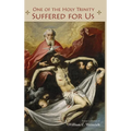 One of the Holy Trinity Suffered for Us: Essays in Honor of William C. Weinrich