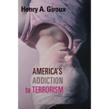 America's Addiction to Terrorism