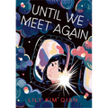 Until We Meet Again: A Graphic Novel
