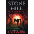 Stone Hill: Shadows Rising: A Supernatural Thriller Series Book 1