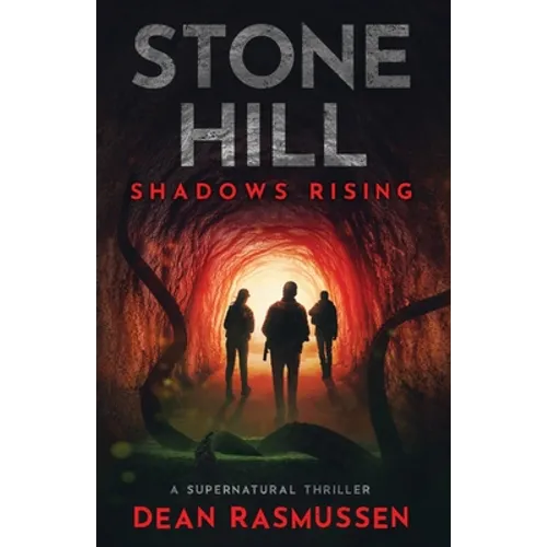 Stone Hill: Shadows Rising: A Supernatural Thriller Series Book 1