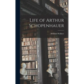 Life of Arthur Schopenhauer