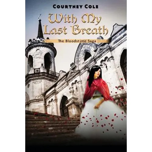 With My Last Breath: The Bloodstone Saga