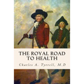 The Royal Road to Health