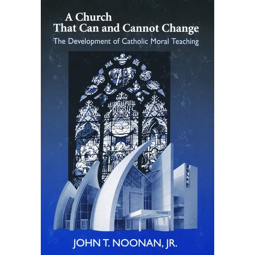 A Church That Can and Cannot Change: The Development of Catholic Moral Teaching