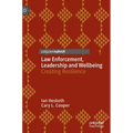 Law Enforcement, Leadership and Wellbeing: Creating Resilience