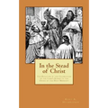 In the Stead of Christ: The Relation of the Celebration of the Lord's Supper to the Office of the Holy Ministry