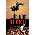 Hip Hop Africa: New African Music in a Globalizing World