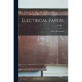 Electrical Papers; Volume 1