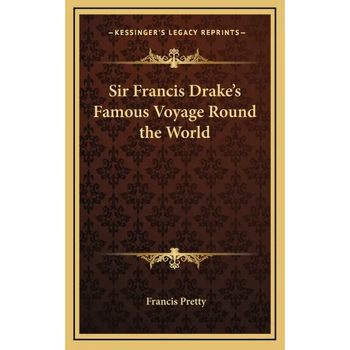 Sir Francis Drake's Famous Voyage Round the World