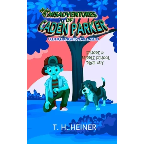 Episode 3: Middle School Drop-out: The Epic Misadventures of Caden Parker