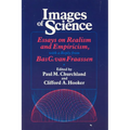 Images of Science: Essays on Realism and Empiricism, with a Reply from Bas C. Van Fraassen