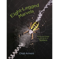 Eight-Legged Marvels: Beauty and Design in the World of Spiders