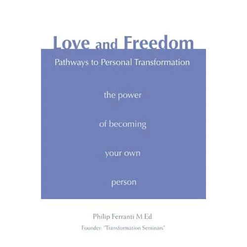 Love and Freedom: Pathways to Personal Transformation