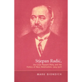 Stjepan Radic, the Croat Peasant Party, and the Politics of Mass Mobilization,1904-1928