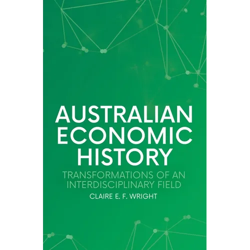 Australian Economic History: Transformations of an Interdisciplinary Field