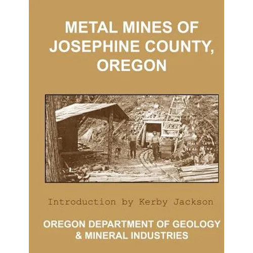 Metal Mines of Josephine County Oregon