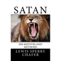 Satan: His Motive and Methods
