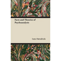 Facts and Theories of Psychoanalysis