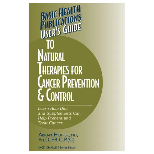 User's Guide to Natural Therapies for Cancer Prevention and Control