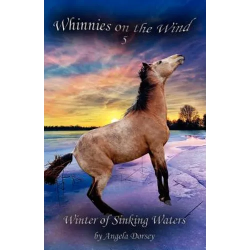 Winter of Sinking Waters: A Wilderness Horse Adventure