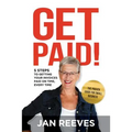 Get Paid!: 5 Steps to Getting Your Invoices Paid on Time, Every Time