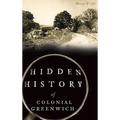 Hidden History of Colonial Greenwich