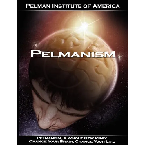 Pelmanism, a Whole New Mind: Change Your Brain, Change Your Life