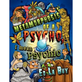 Metamorphosis of a Psycho, I Mean Psychic