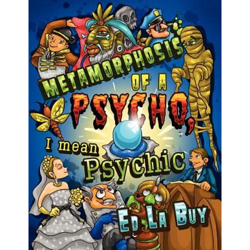 Metamorphosis of a Psycho, I Mean Psychic