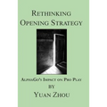 Rethinking Opening Strategy: Alphago's Impact on Pro Play