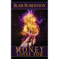 Money Loves You: Easy Manifestation Secrets Revealed