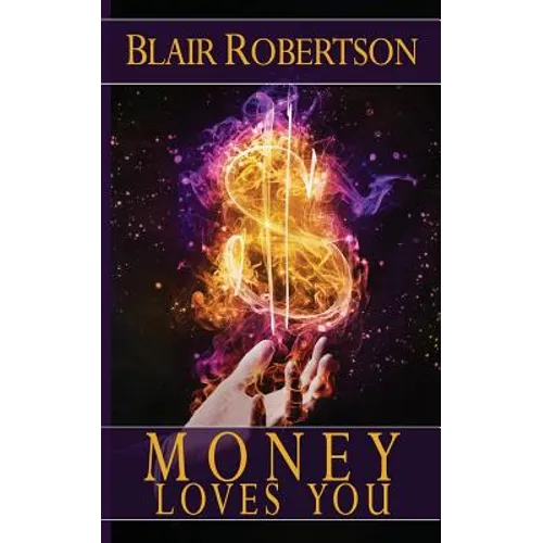 Money Loves You: Easy Manifestation Secrets Revealed