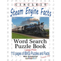 Circle It, Steam Engine / Locomotive Facts, Large Print, Word Search, Puzzle Book