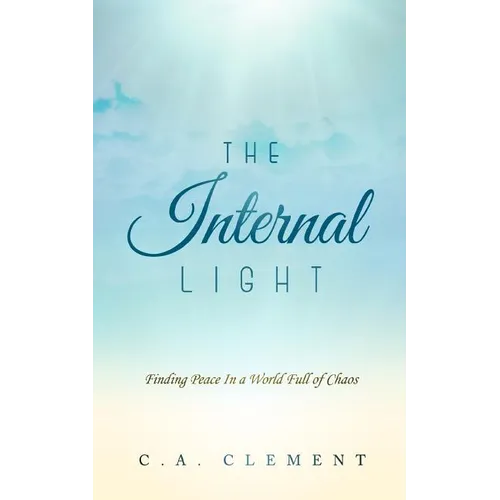 The Internal Light: Finding Peace in a World Full of Chaos