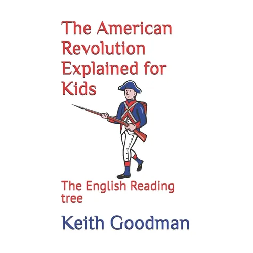 The American Revolution Explained for Kids: The English Reading tree