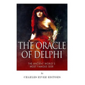The Oracle of Delphi: The Ancient World's Most Famous Seer