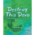 Destroy This Devo: A 35 Day Devotional for Kids