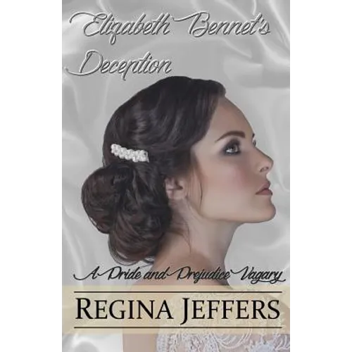 Elizabeth Bennet's Deception: A Pride and Prejudice Vagary
