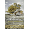Still Full of Sap: Reflections On Growing Older