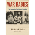 War Babies: The Generation That Changed America