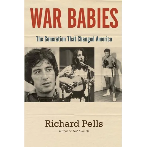 War Babies: The Generation That Changed America
