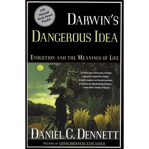 Darwin's Dangerous Idea: Evolution and the Meanings of Life
