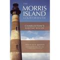 The Morris Island Lighthouse: Charleston's Maritime Beacon