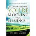 Get Out of the Way...You're Blocking Your Blessings!!!