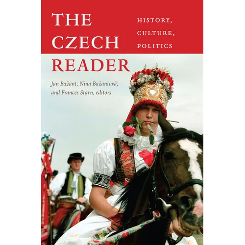 The Czech Reader: History, Culture, Politics