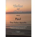 Yeshua and the Law Vs Paul the False Apostle: ...The Very False Apostle Yeshua Commended the Ephesians for Rejecting in Revelation 2:2