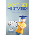 Don't Get Me Started! Crossword Puzzles for Beginners Easy Crossword Puzzles