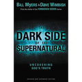 The Dark Side of the Supernatural, Revised and Expanded Edition: What Is of God and What Isn't
