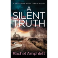 A Silent Truth: A Detective Mark Turpin murder mystery